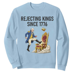 Funny George Washington Protest Sweatshirt Rejecting Kings Since 1776 TS12 Light Blue Print Your Wear
