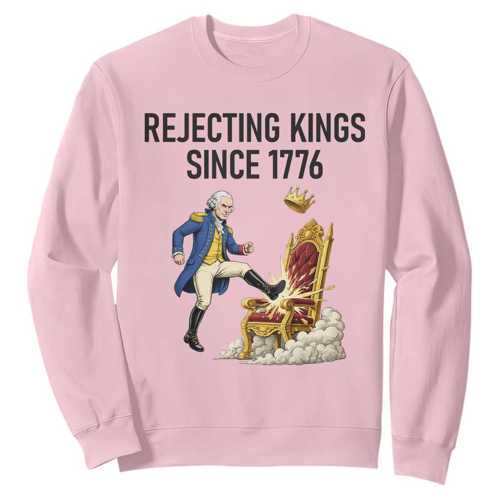 Funny George Washington Protest Sweatshirt Rejecting Kings Since 1776 TS12 Light Pink Print Your Wear