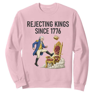 Funny George Washington Protest Sweatshirt Rejecting Kings Since 1776 TS12 Light Pink Print Your Wear