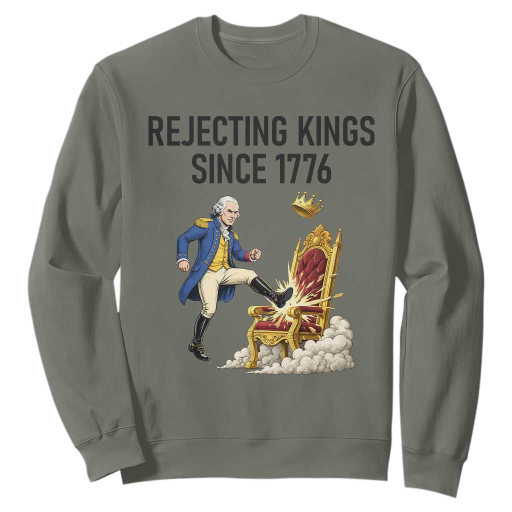 Funny George Washington Protest Sweatshirt Rejecting Kings Since 1776 TS12 Military Green Print Your Wear