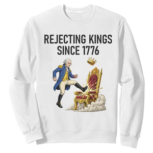 Funny George Washington Protest Sweatshirt Rejecting Kings Since 1776 TS12 White Print Your Wear