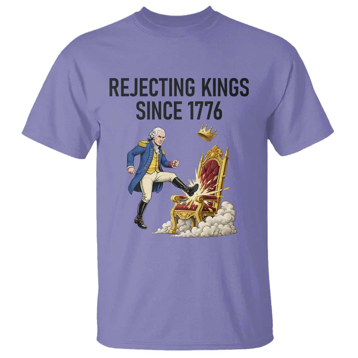 Funny George Washington Protest T Shirt Rejecting Kings Since 1776 TS12 Violet Print Your Wear