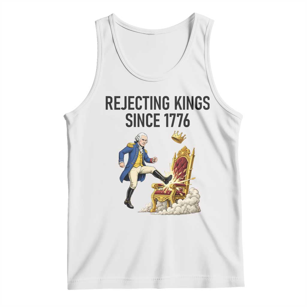 Funny George Washington Protest Tank Top Rejecting Kings Since 1776 TS12 White Print Your Wear