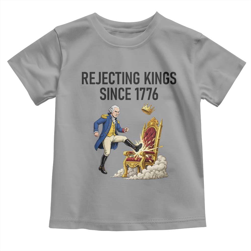 Funny George Washington Protest Toddler T Shirt Rejecting Kings Since 1776 TS12 Sport Gray Print Your Wear
