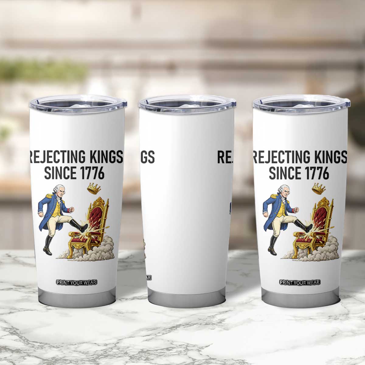Funny George Washington Protest Tumbler Cup Rejecting Kings Since 1776 TS12 Print Your Wear