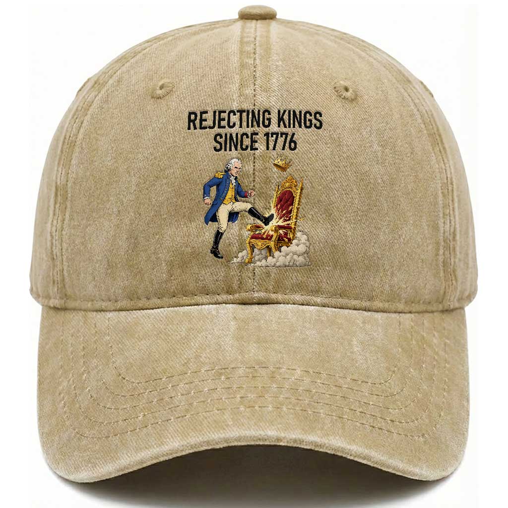 Funny George Washington Protest Washed Cotton Baseball Cap Rejecting Kings Since 1776 TS12 Washed Cap Universal Fit Khaki Print Your Wear