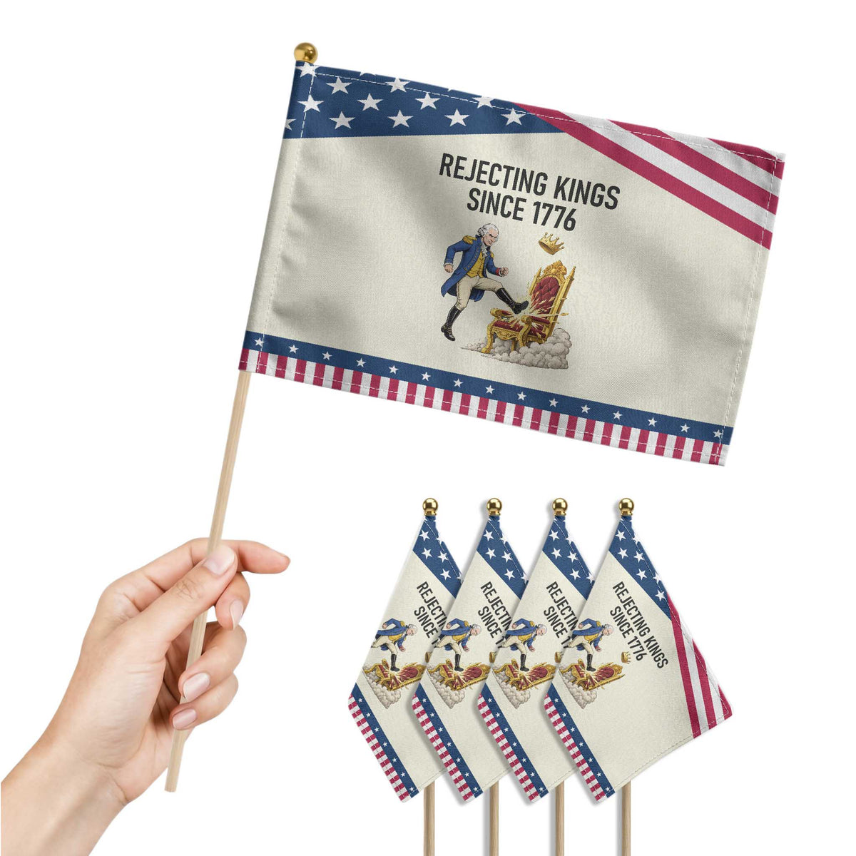 Funny George Washington Protest Patriotic Handheld Flag Rejecting Kings Since 1776 TS12 Print Your Wear