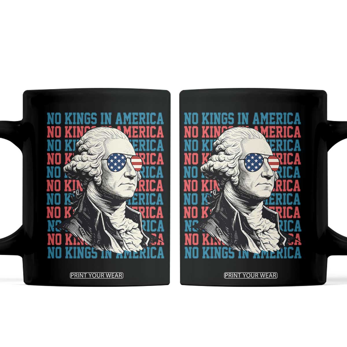 Funny George Washington Protest Coffee Mug No Kings In America TS12 Black Print Your Wear