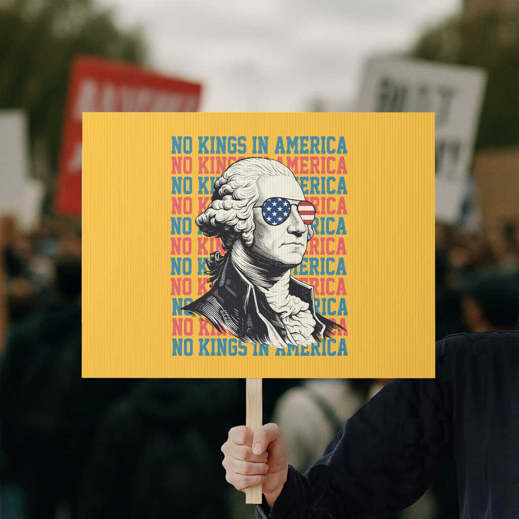 Funny George Washington Protest Protest Sign No Kings In America TS12 Horizontal 18