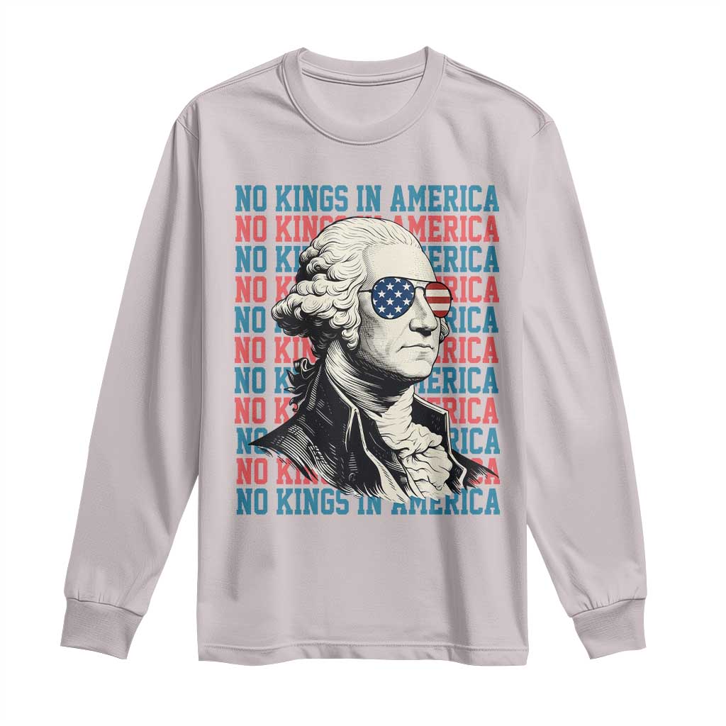 Funny George Washington Protest Long Sleeve Shirt No Kings In America TS12 Ice Gray Print Your Wear