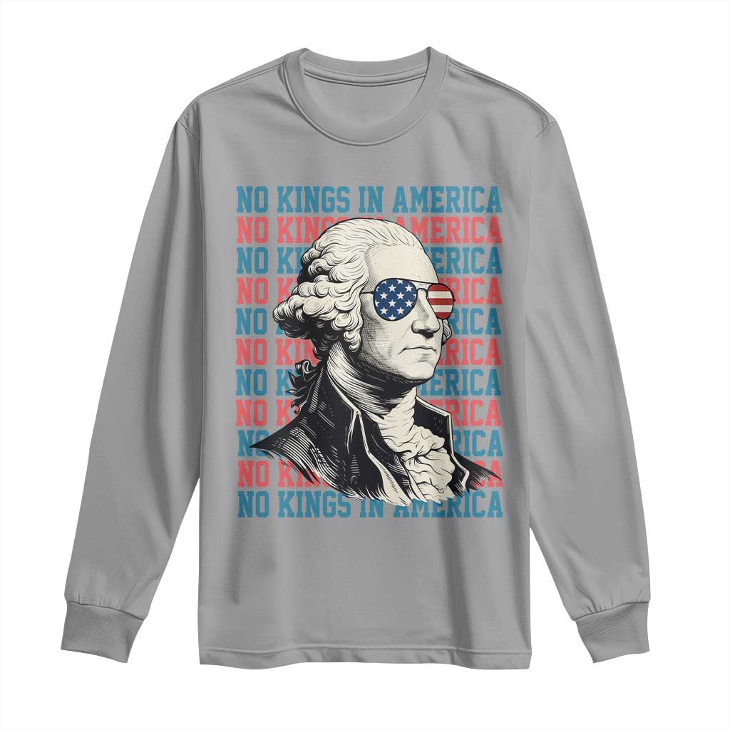 Funny George Washington Protest Long Sleeve Shirt No Kings In America TS12 Sport Gray Print Your Wear
