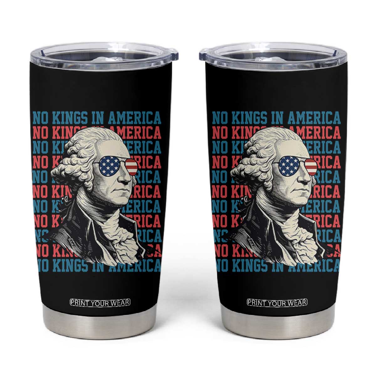 Funny George Washington Protest Tumbler Cup No Kings In America TS12 Black Print Your Wear