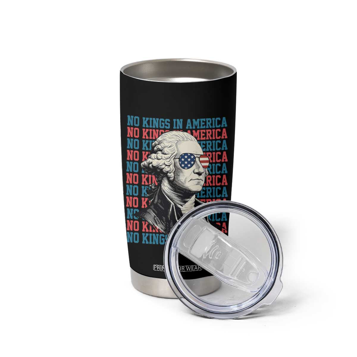 Funny George Washington Protest Tumbler Cup No Kings In America TS12 Print Your Wear