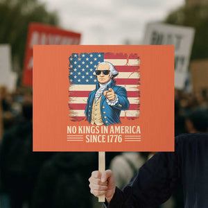 Patriotic George Washington Protest Sign No Kings In America TS12 Horizontal 18" × 24" Orange Print Your Wear