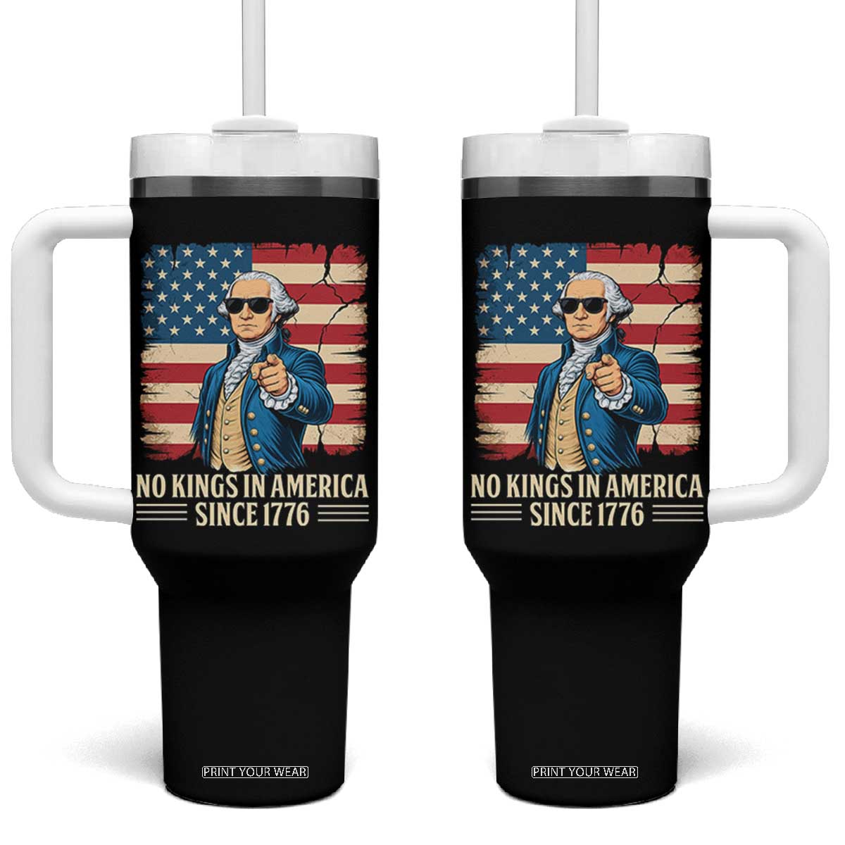 Patriotic George Washington Tumbler With Handle No Kings In America TS12 One Size: 40 oz Black Print Your Wear
