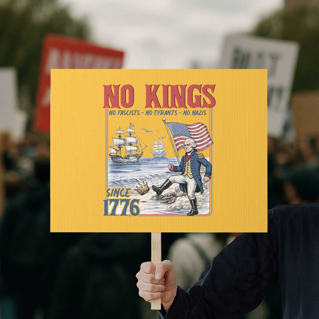 No Kings Since 1776 George Washington Protest Sign Political Humor Gift TS12 Horizontal 18
