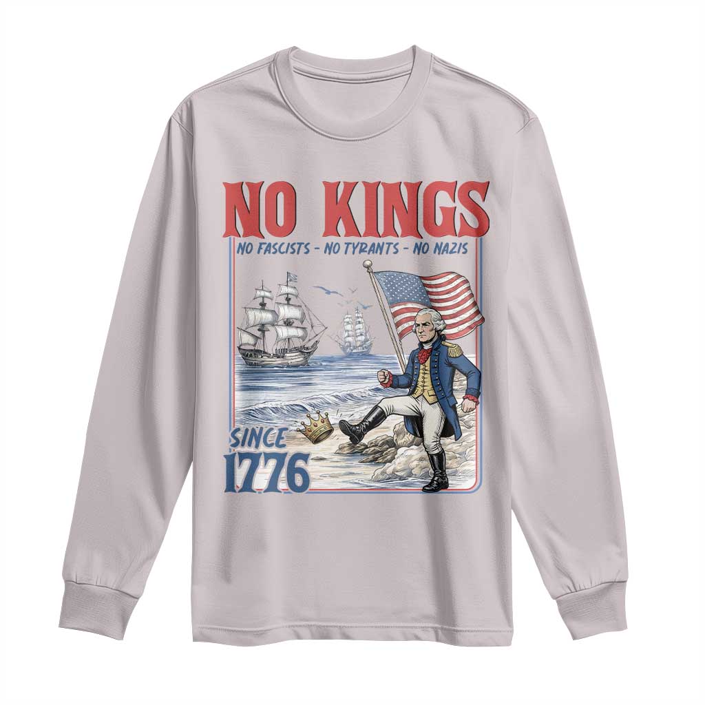 No Kings Since 1776 Long Sleeve Shirt - George Washington Political Humor Democracy Gift TS12 Ice Gray Print Your Wear