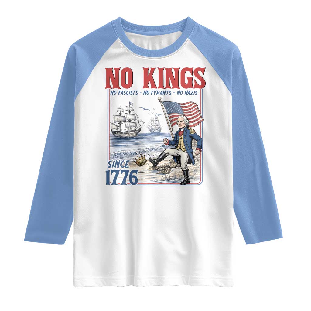 No Kings Since 1776 George Washington Raglan Shirt Political Humor Gift TS12 White Carolina Blue Print Your Wear