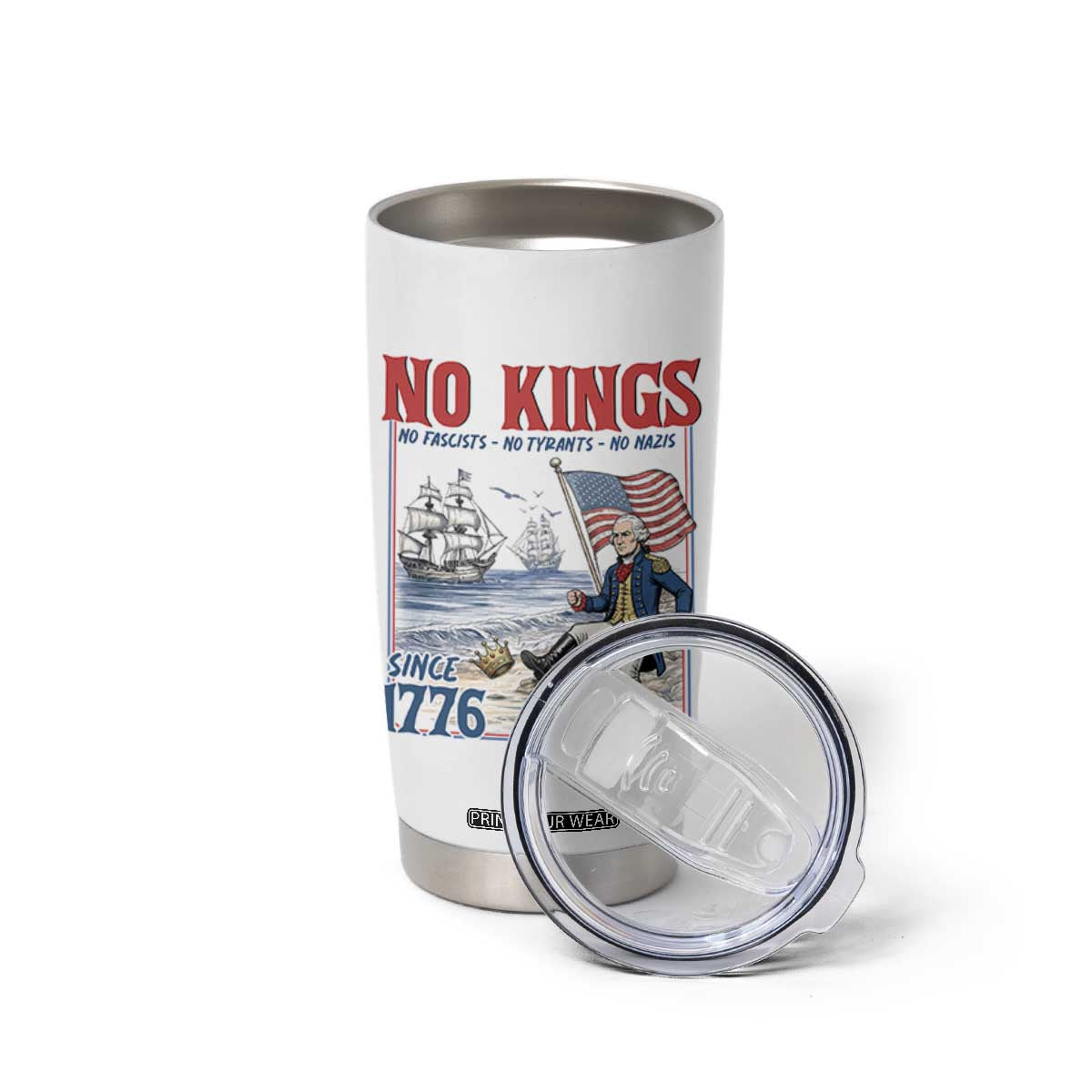 No Kings Since 1776 George Washington Tumbler Cup Political Humor Gift TS12 Print Your Wear