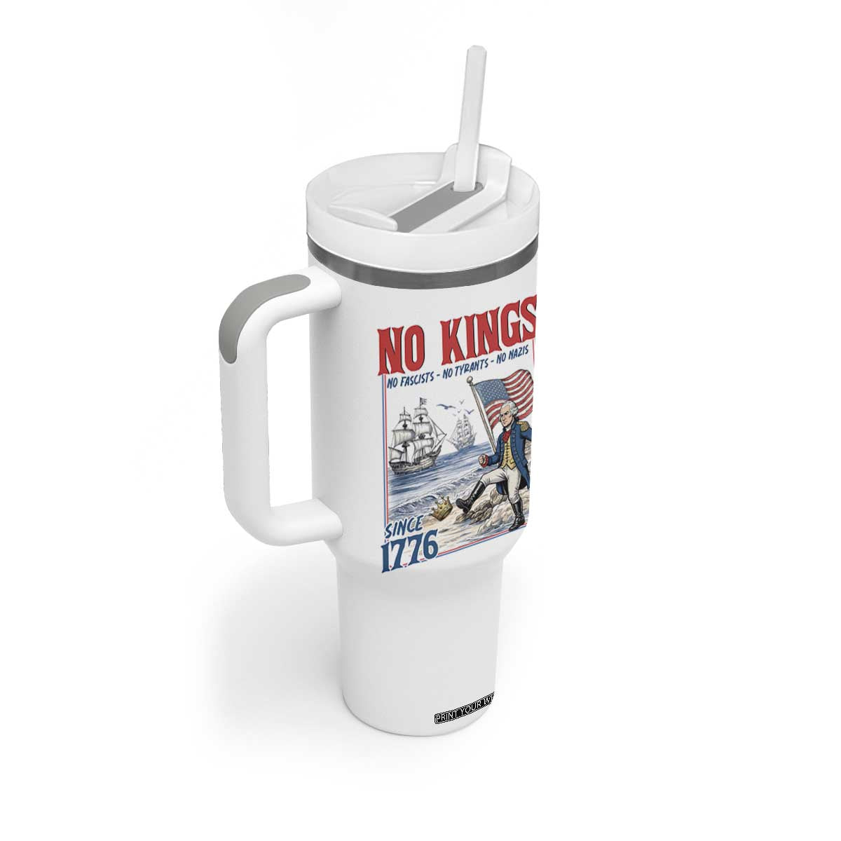 No Kings Since 1776 George Washington Tumbler With Handle Political Humor Gift TS12 Print Your Wear