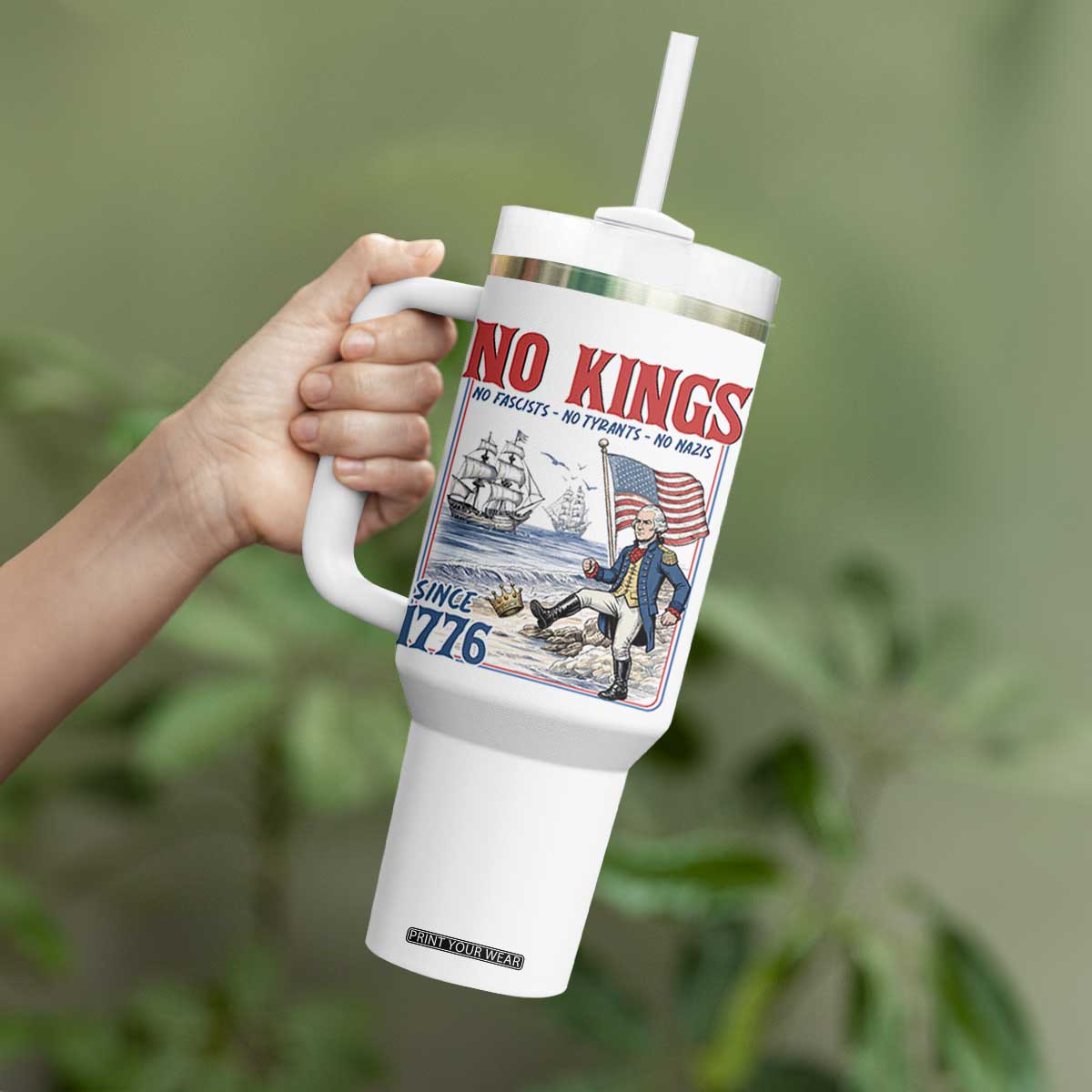 No Kings Since 1776 George Washington Tumbler With Handle Political Humor Gift TS12 Print Your Wear