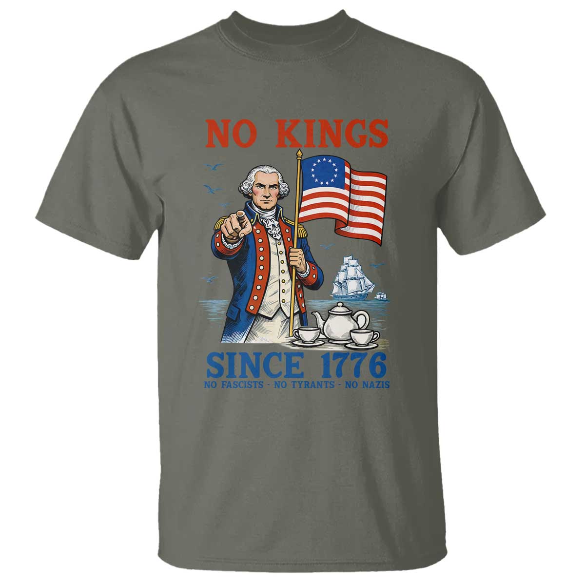 American Patriot George Washington No Kings T Shirt Political Humor Gift TS12 Military Green Print Your Wear