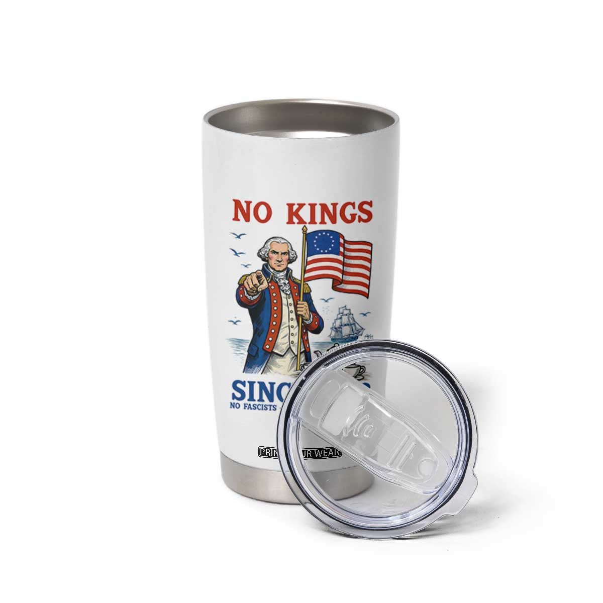 American Patriot George Washington No Kings Tumbler Cup Political Humor Gift TS12 Print Your Wear
