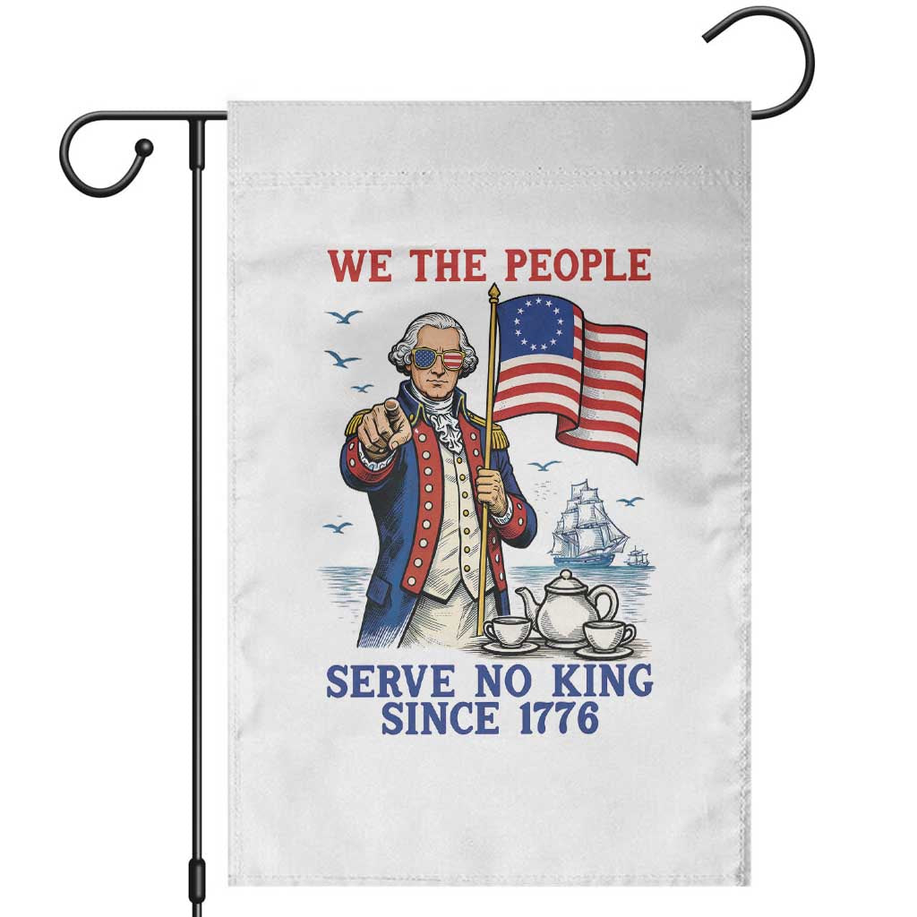 We The People Serve No Kings Garden Flag Funny George Washington Protest TS12 White Print Your Wear