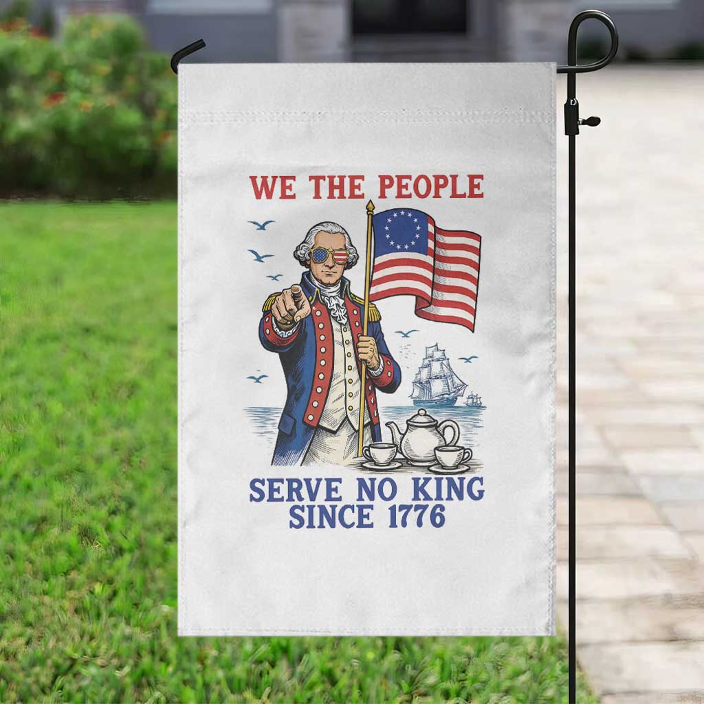 We The People Serve No Kings Garden Flag Funny George Washington Protest TS12 Print Your Wear