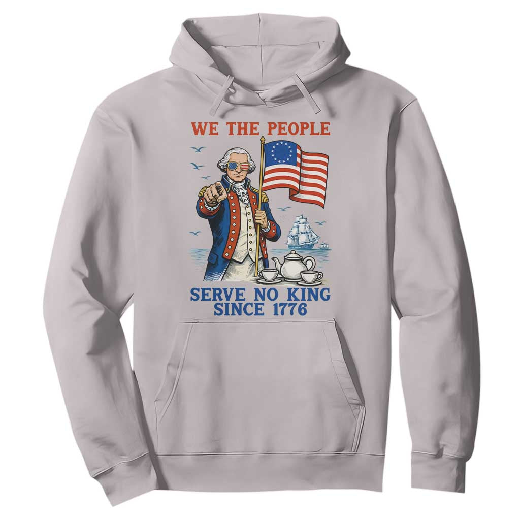 We The People Serve No Kings Hoodie Funny George Washington Protest TS12 Ice Gray Print Your Wear