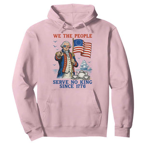 We The People Serve No Kings Hoodie Funny George Washington Protest TS12 Light Pink Print Your Wear