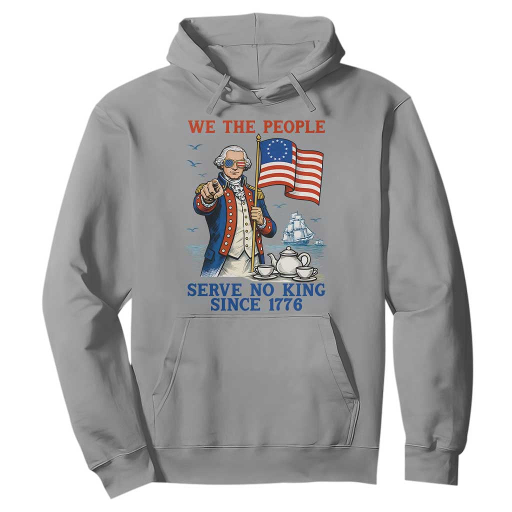 We The People Serve No Kings Hoodie Funny George Washington Protest TS12 Sport Gray Print Your Wear