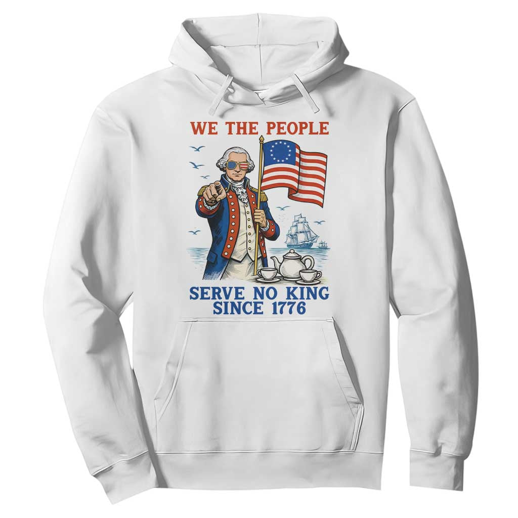 We The People Serve No Kings Hoodie Funny George Washington Protest TS12 White Print Your Wear