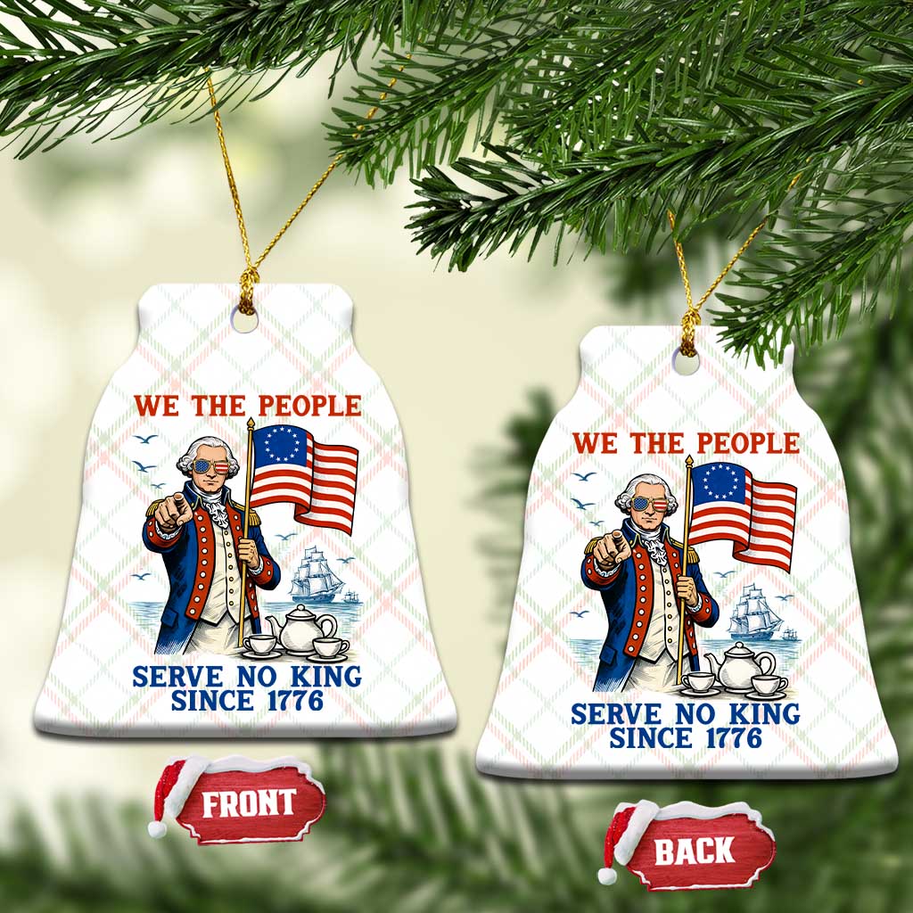 We The People Serve No Kings Ceramic Ornament Funny George Washington Protest TS12 Print Your Wear