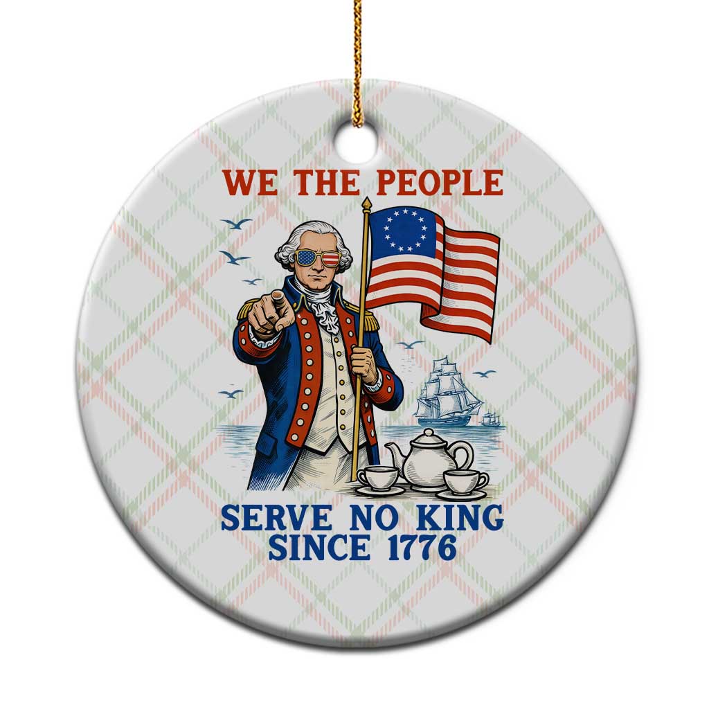 We The People Serve No Kings Ceramic Ornament Funny George Washington Protest TS12 1pc Christmas Plaid Print Your Wear