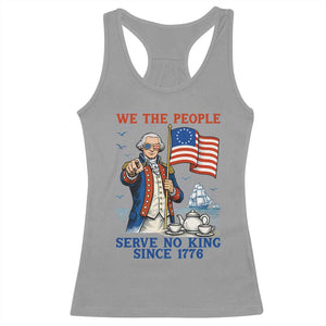 We The People Serve No Kings Racerback Tank Top Funny George Washington Protest TS12 Sport Gray Print Your Wear