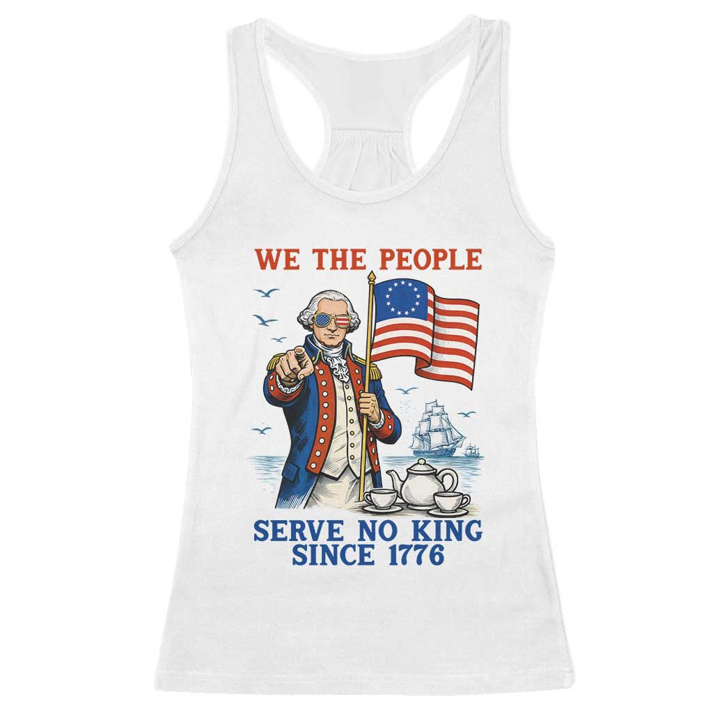 We The People Serve No Kings Racerback Tank Top Funny George Washington Protest TS12 White Print Your Wear