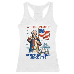 We The People Serve No Kings Racerback Tank Top Funny George Washington Protest TS12 White Print Your Wear