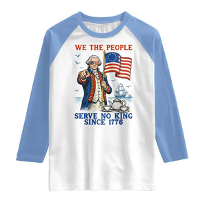 We The People Serve No Kings Raglan Shirt Funny George Washington Protest TS12 White Carolina Blue Print Your Wear