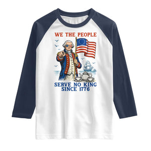We The People Serve No Kings Raglan Shirt Funny George Washington Protest TS12 White Navy Print Your Wear