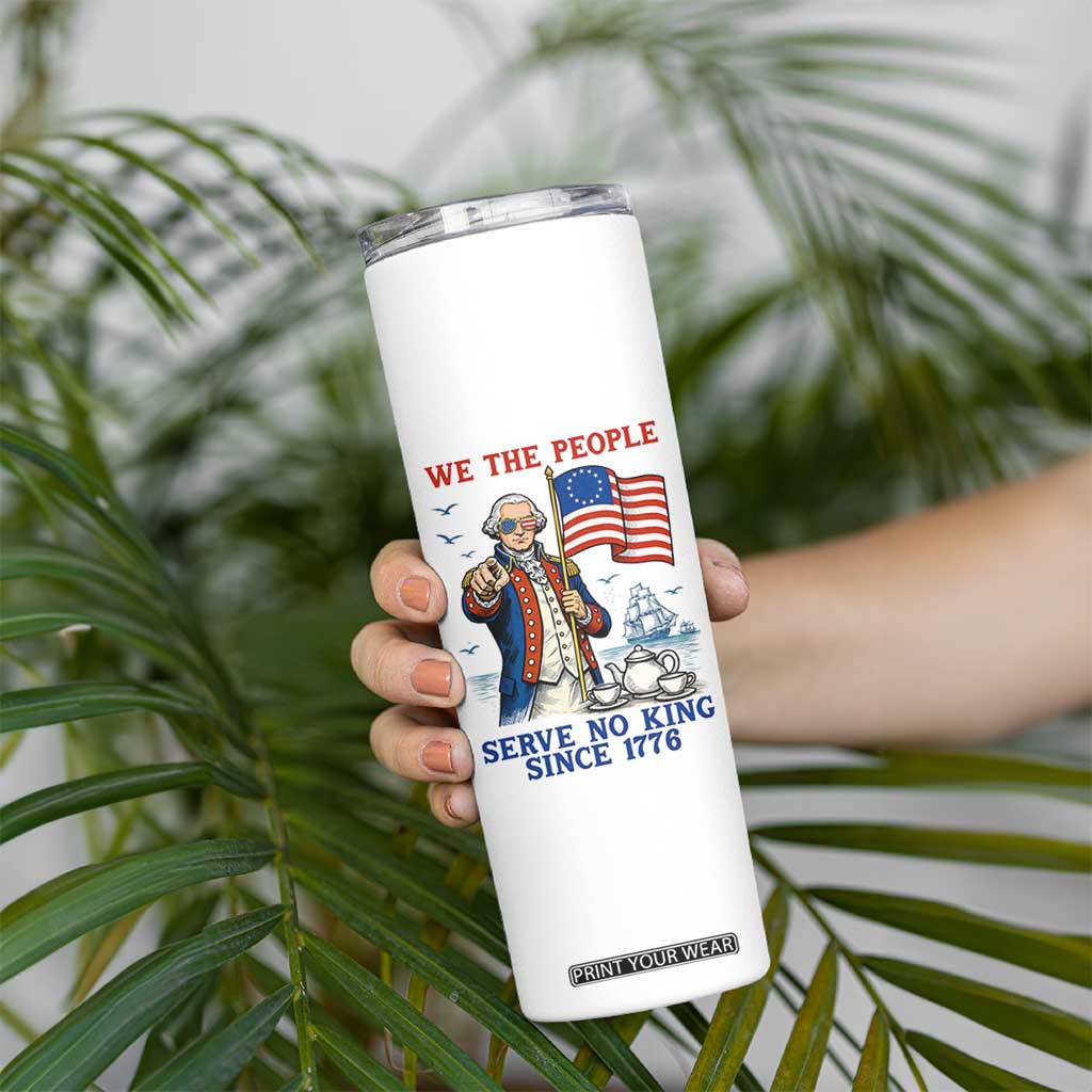 We The People Serve No Kings Skinny Tumbler Funny George Washington Protest TS12 Print Your Wear