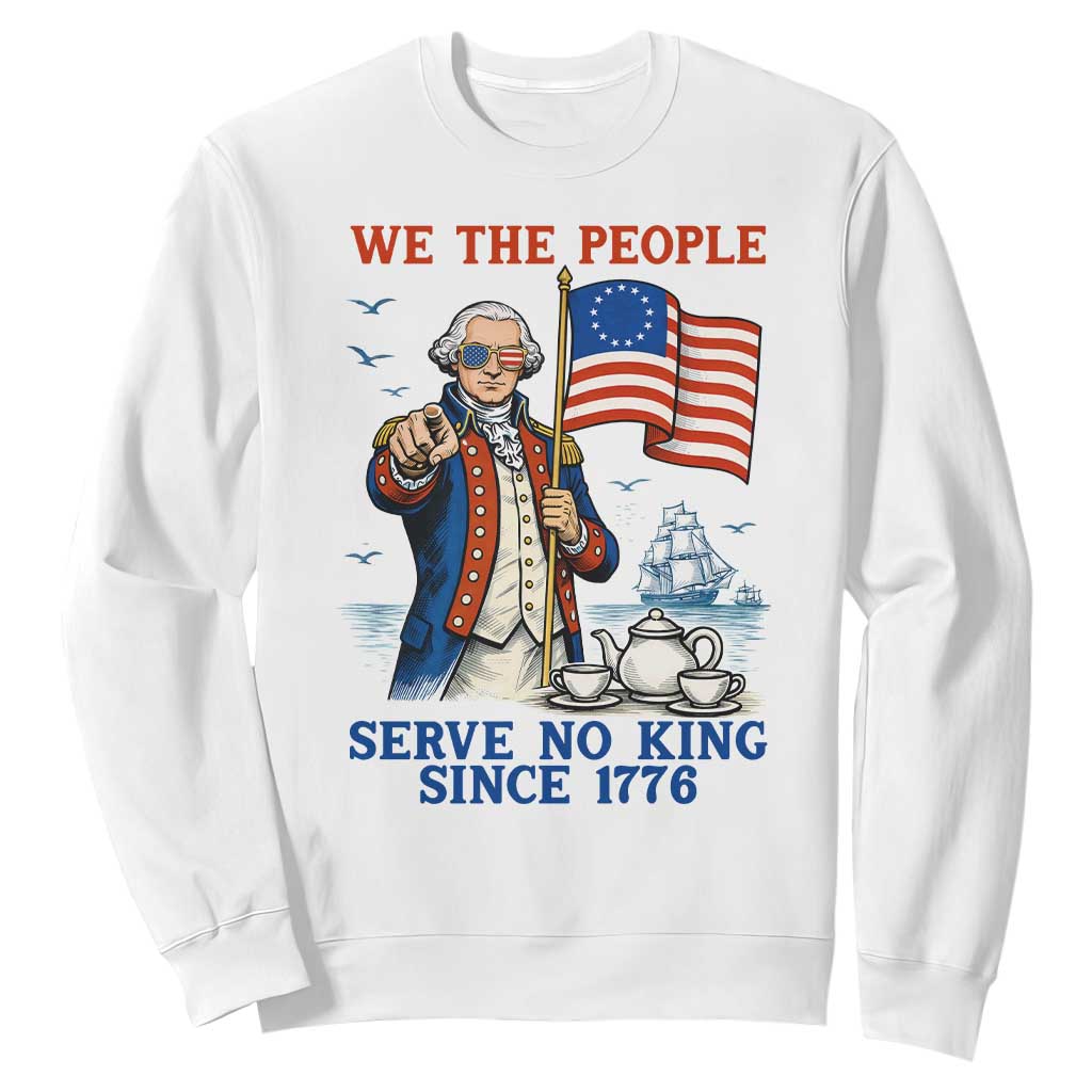 We The People Serve No Kings Sweatshirt Funny George Washington Protest TS12 White Print Your Wear