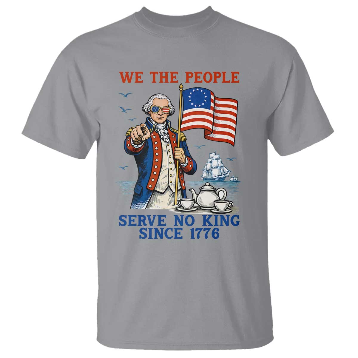 We The People Serve No Kings T Shirt Funny George Washington Protest TS12 Sport Gray Print Your Wear