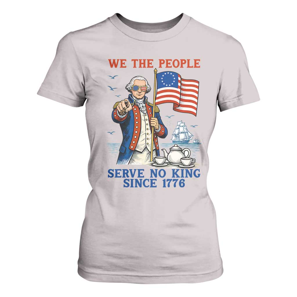 We The People Serve No Kings T Shirt For Women Funny George Washington Protest TS12 Ice Gray Print Your Wear