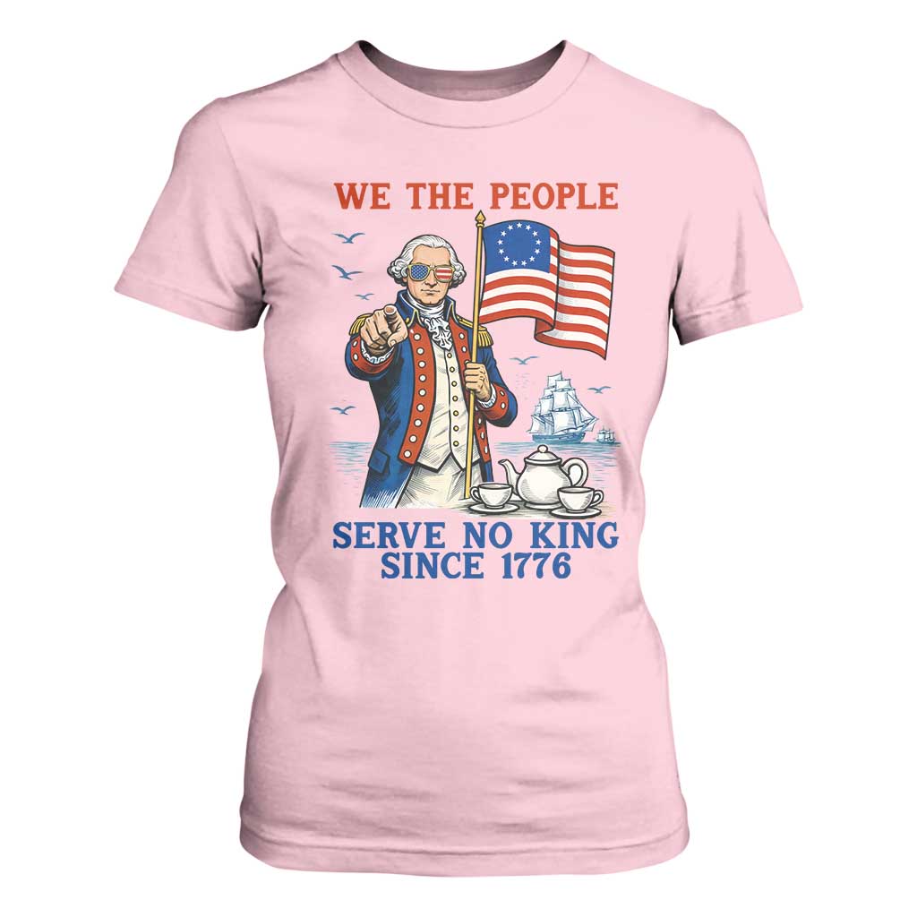We The People Serve No Kings T Shirt For Women Funny George Washington Protest TS12 Light Pink Print Your Wear