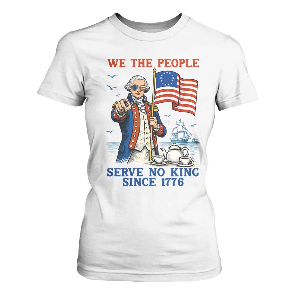 We The People Serve No Kings T Shirt For Women Funny George Washington Protest TS12 White Print Your Wear