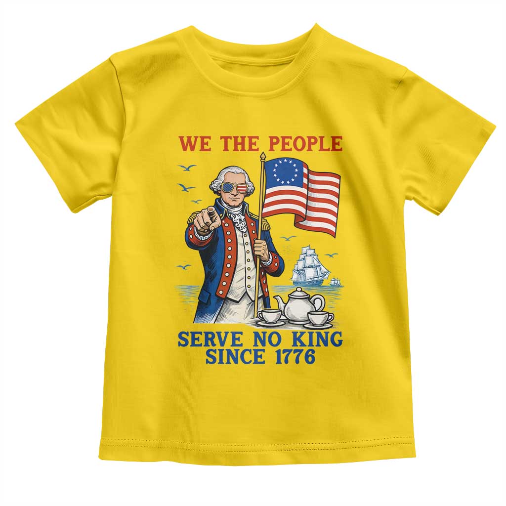 We The People Serve No Kings Toddler T Shirt Funny George Washington Protest TS12 Daisy Print Your Wear