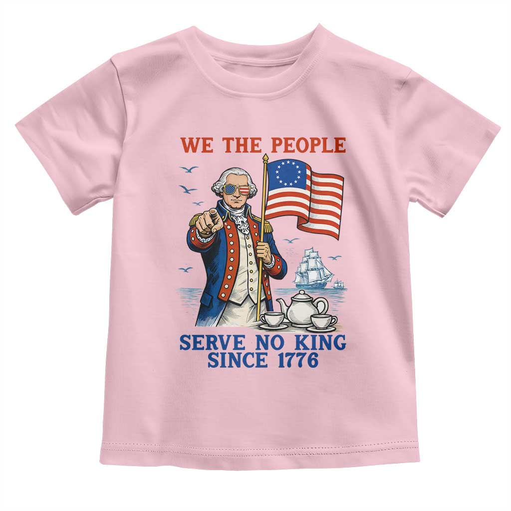 We The People Serve No Kings Toddler T Shirt Funny George Washington Protest TS12 Light Pink Print Your Wear