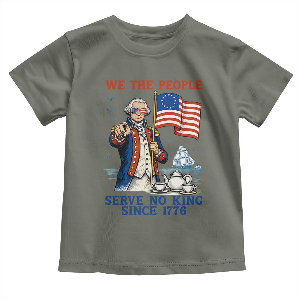 We The People Serve No Kings Toddler T Shirt Funny George Washington Protest TS12 Military Green Print Your Wear