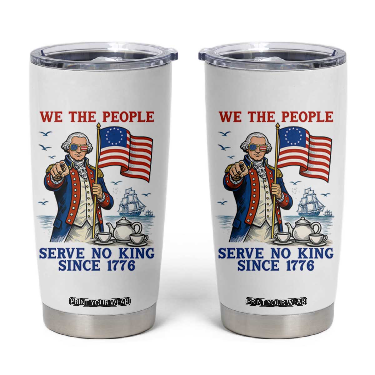 We The People Serve No Kings Tumbler Cup Funny George Washington Protest TS12 White Print Your Wear
